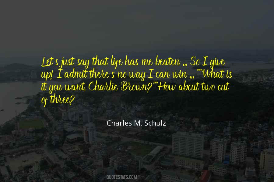 I Give Up You Win Quotes #1238279
