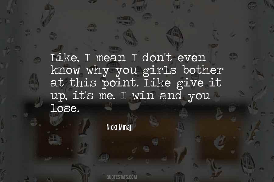 I Give Up You Win Quotes #594274