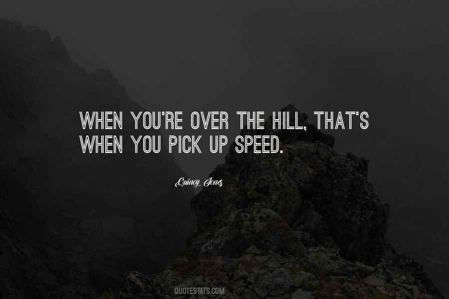 Up The Hill Quotes #1384308