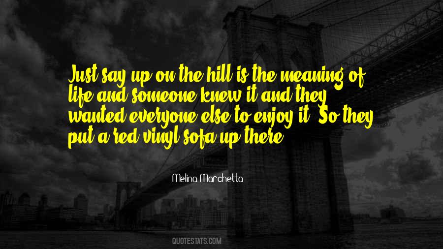 Up The Hill Quotes #833665