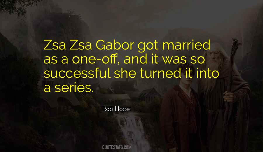 Gabor Quotes #1226433