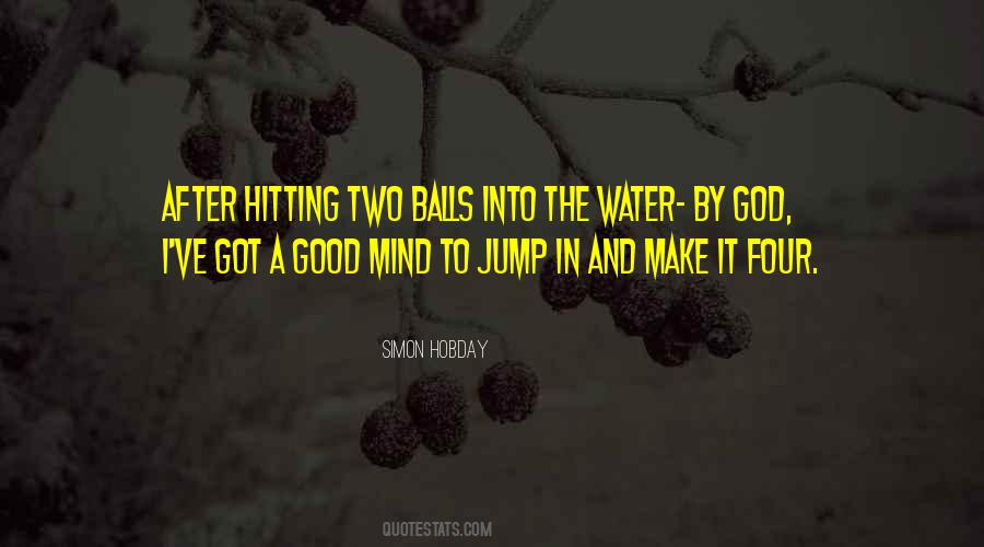 Jump In The Water Quotes #1477312