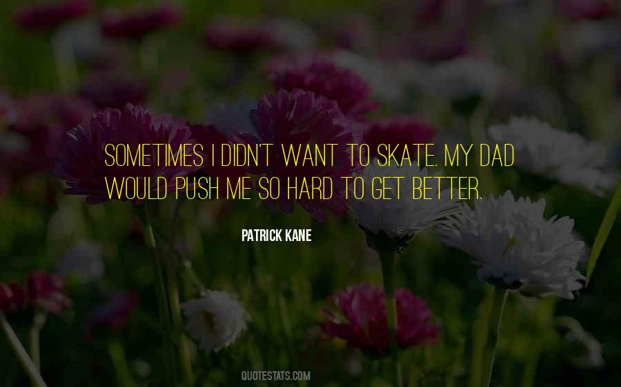 I Want To Get Better Quotes #1689754