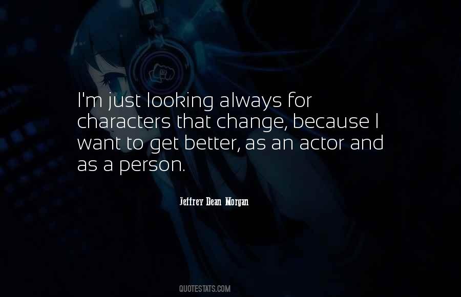 I Want To Get Better Quotes #981487
