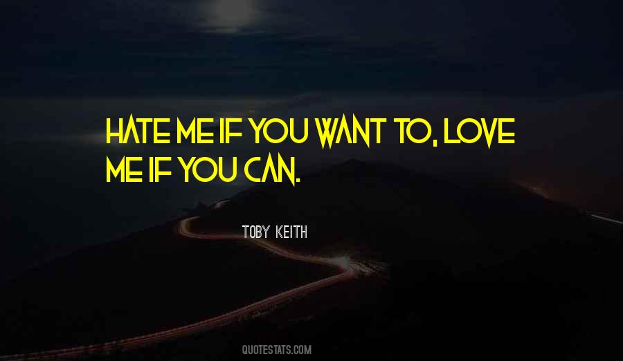 Hate Me If You Want Quotes #497791