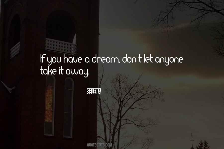 If You Have A Dream Quotes #515232