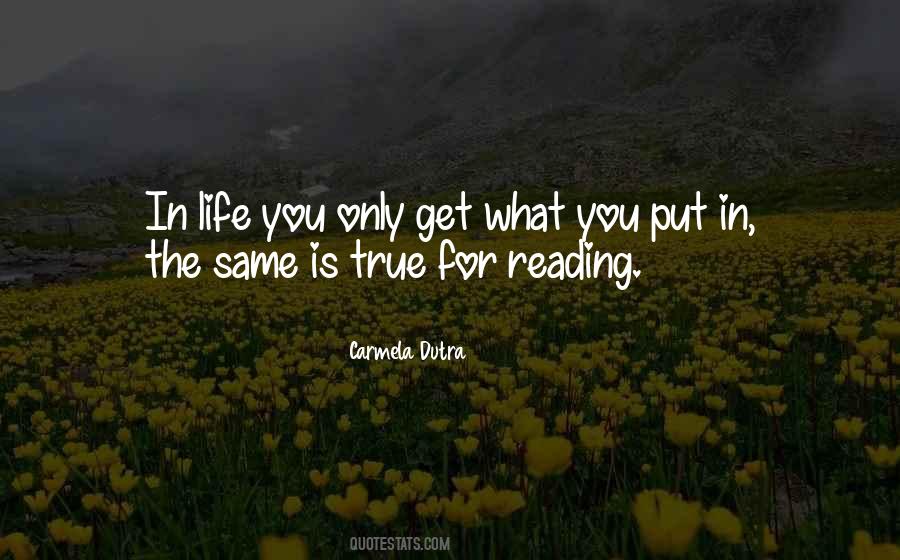 You Only Get What You Put In Quotes #1392782