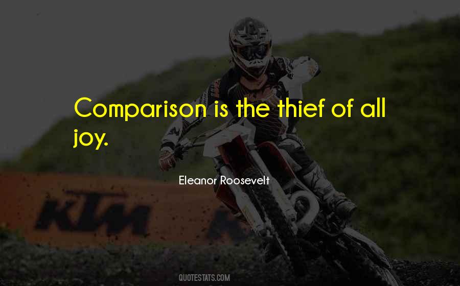 Comparison Is The Thief Of Joy Quotes #1300566