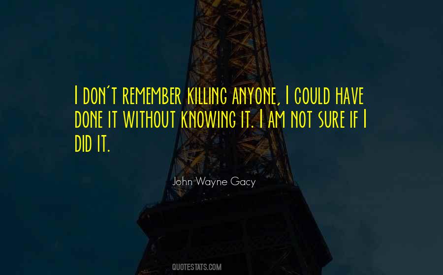 Gacy Quotes #1666077