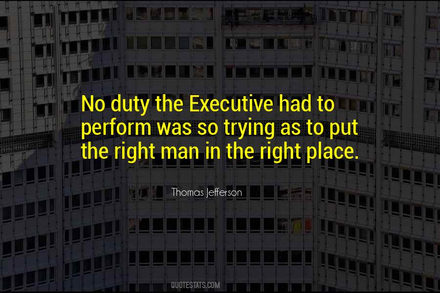 The Right Man In The Right Place Quotes #748309