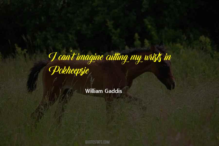 Gaddis Quotes #1577398