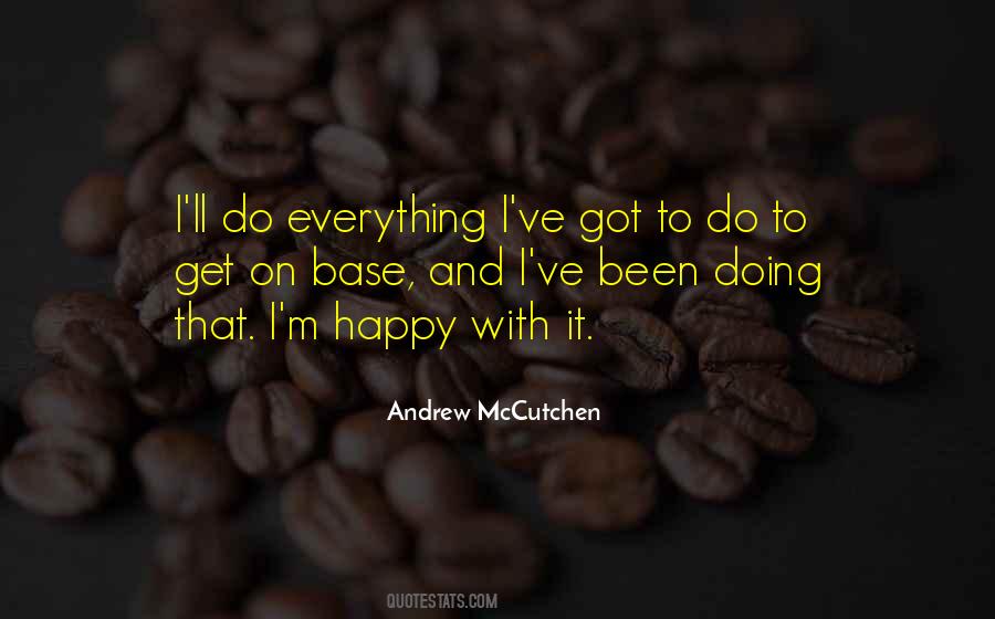 Happy With Everything Quotes #506439