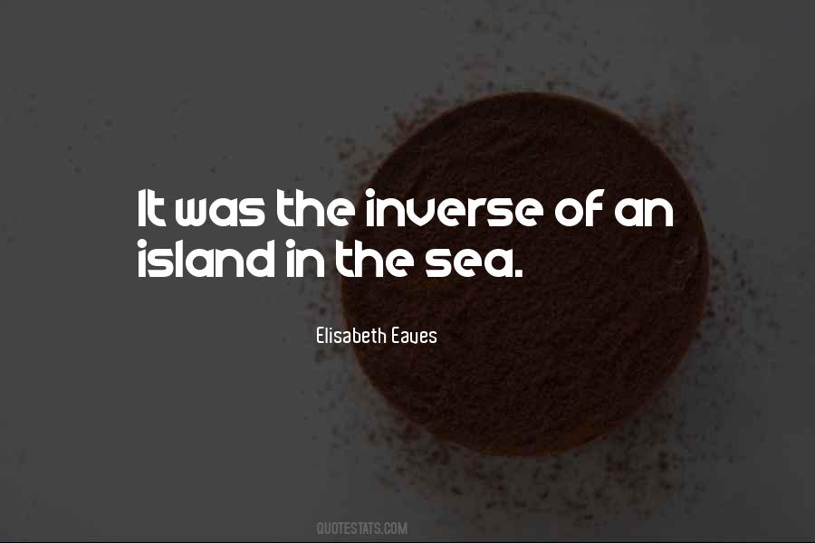 Sea Island Quotes #1511288