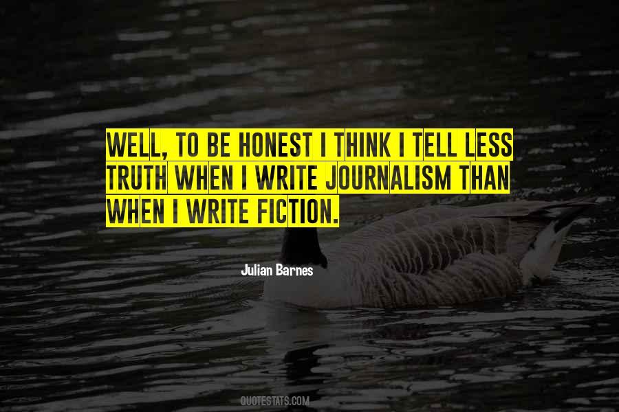 Honest Journalism Quotes #1222420
