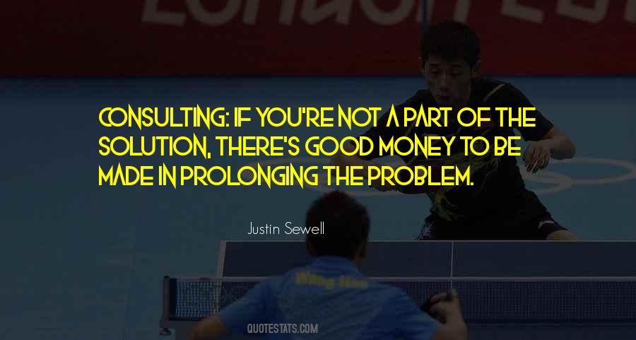 Not Part Of The Solution Quotes #1282198