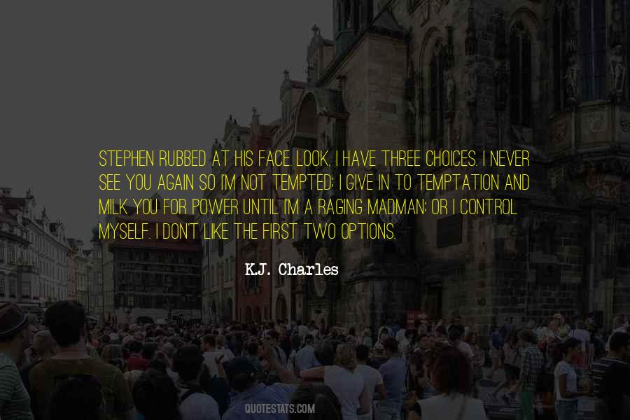 I Look At You And See Quotes #1325992