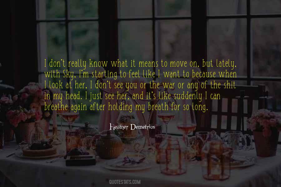 I Look At You And See Quotes #1330412