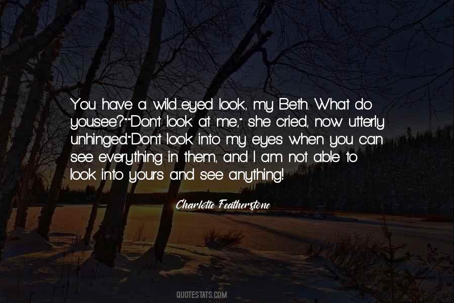 I Look At You And See Quotes #1561241