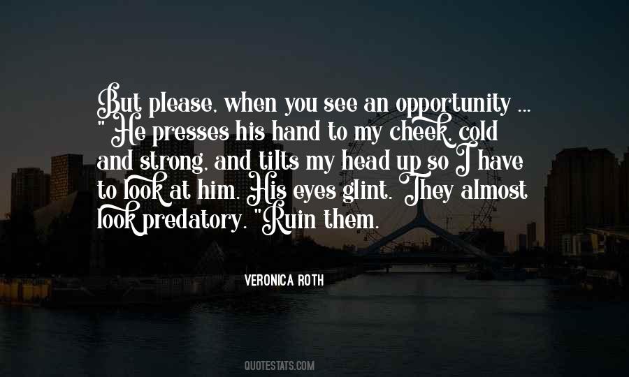I Look At You And See Quotes #1562801