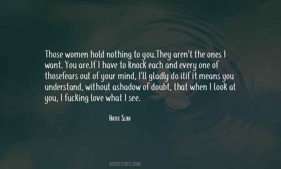 I Look At You And See Quotes #607693