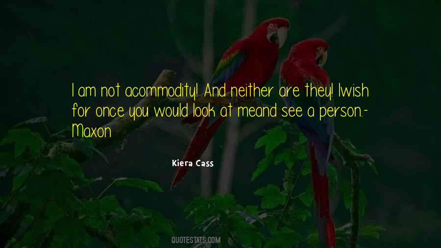 I Look At You And See Quotes #714422