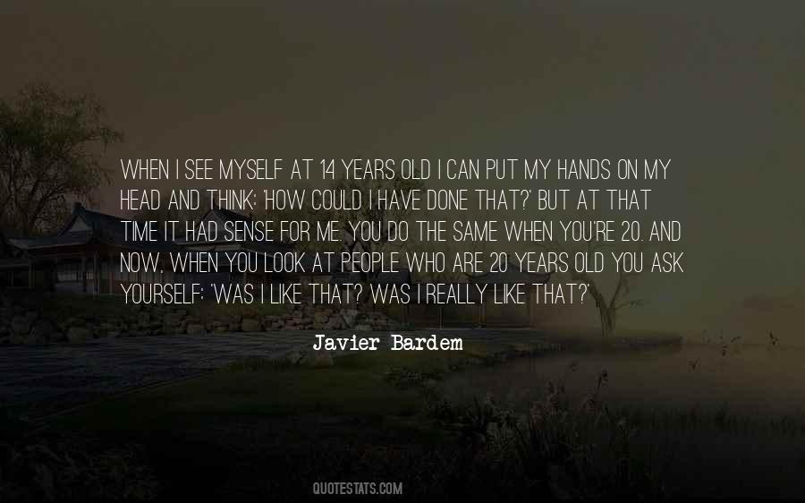 I Look At You And See Quotes #815267