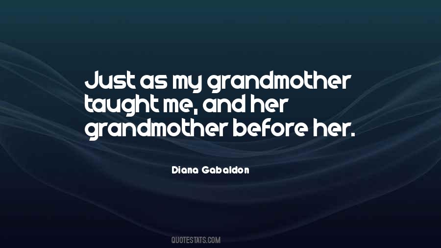My Grandmother Taught Me Quotes #1393342