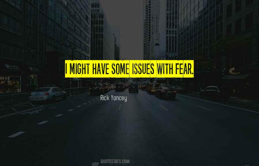 I Have Issues Quotes #721498