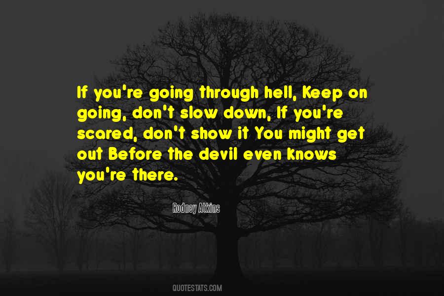 If You Are Going Through Hell Quotes #367199