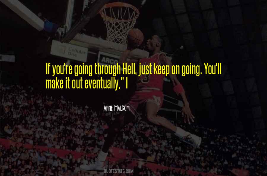 If You Are Going Through Hell Quotes #602171