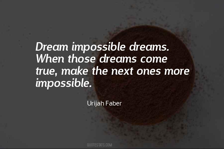 Make Those Dreams Come True Quotes #1245982