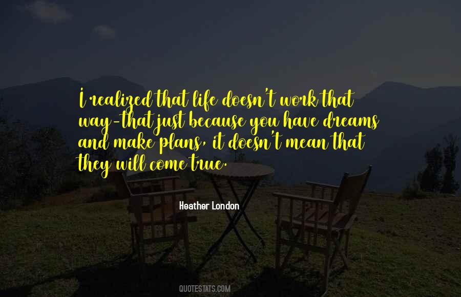 Make Those Dreams Come True Quotes #297643