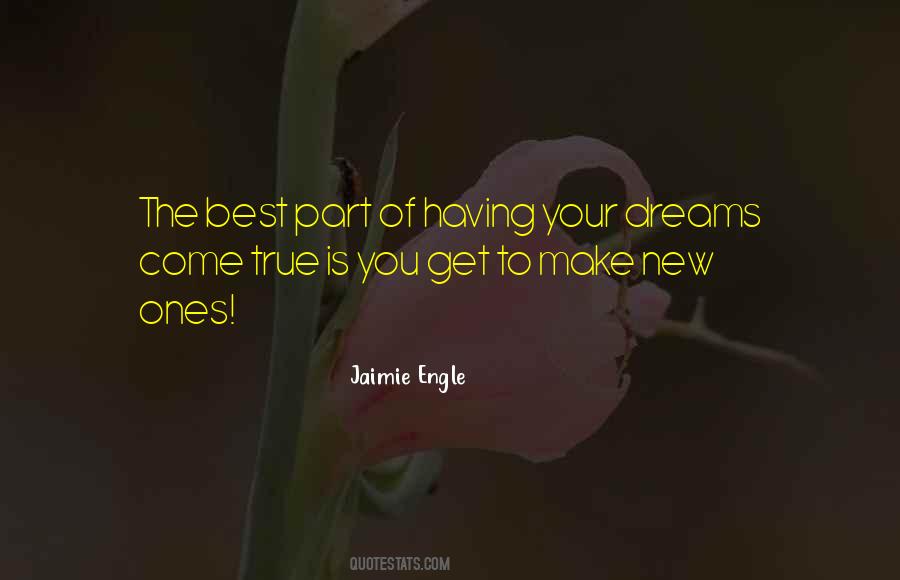 Make Those Dreams Come True Quotes #578709