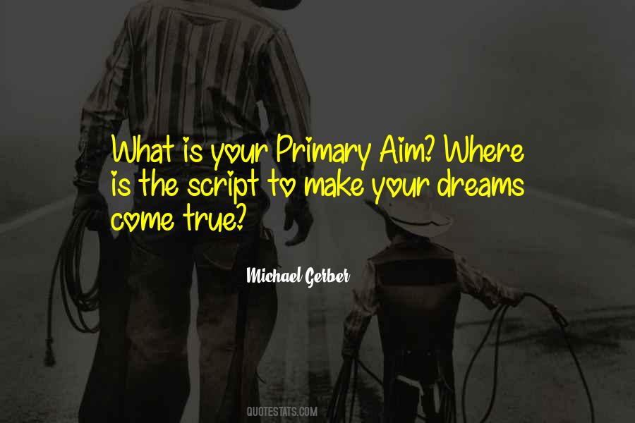 Make Those Dreams Come True Quotes #82313