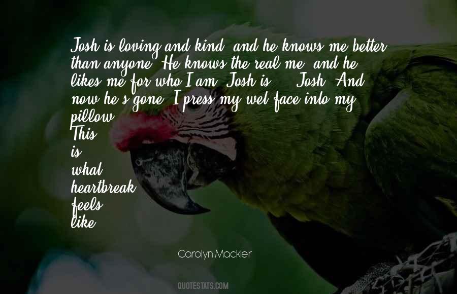 He Knows Me Quotes #1508543