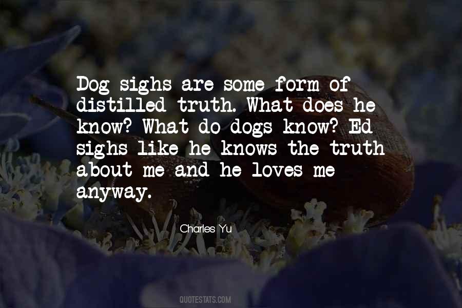 He Knows Me Quotes #501949