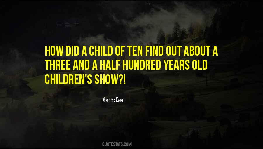Ten Years Old Quotes #1031158