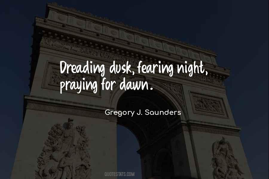 From Dawn To Dusk Quotes #1370026