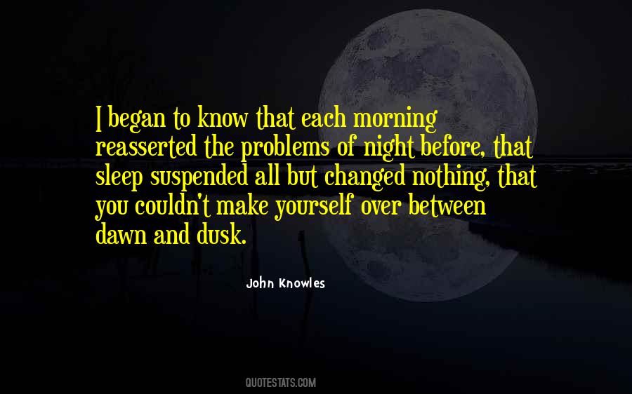 From Dawn To Dusk Quotes #1837275