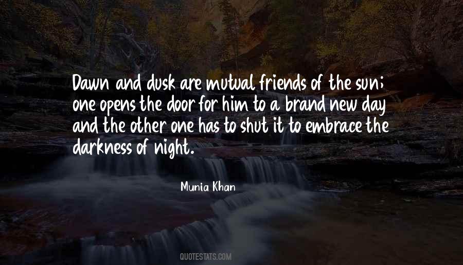 From Dawn To Dusk Quotes #1858974