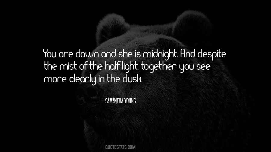 From Dawn To Dusk Quotes #542696