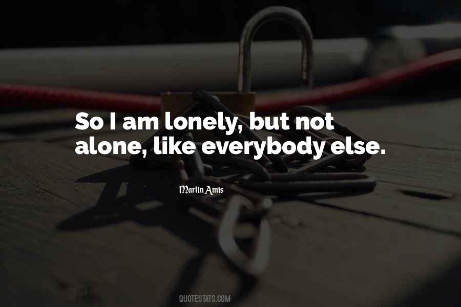 I Am So Lonely Quotes #1386955