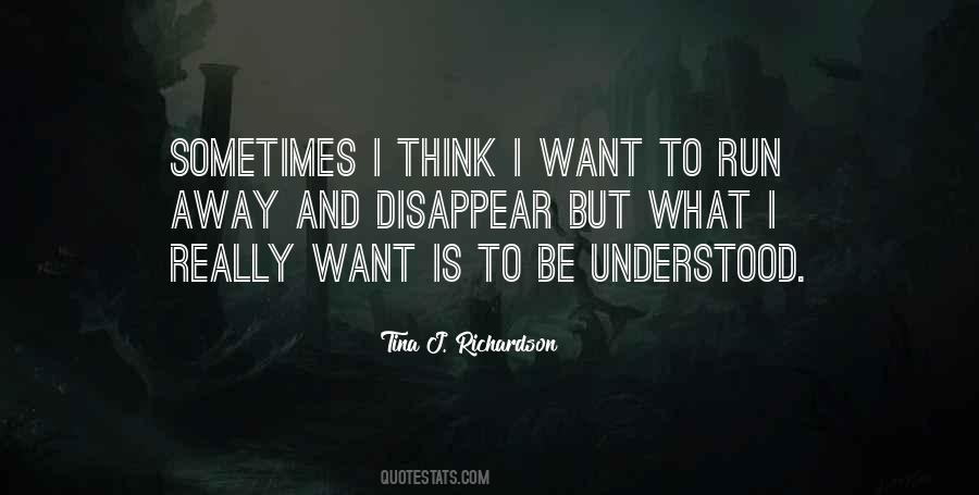 I Want To Run Away Quotes #1710145