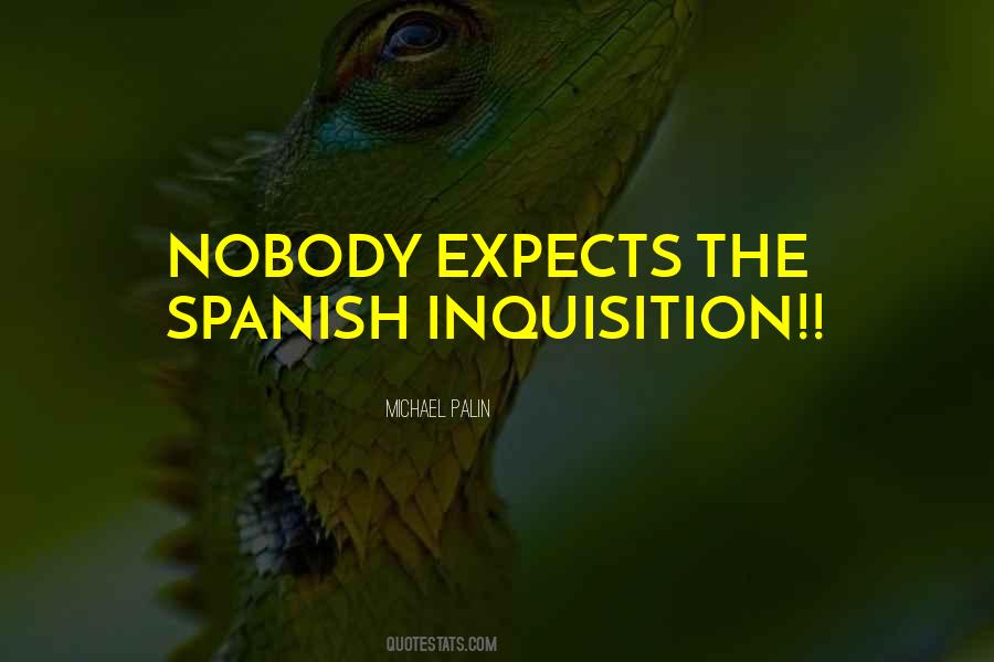 Nobody Expects The Spanish Inquisition Quotes #1486271