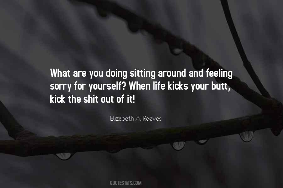 When Life Kicks You Quotes #861528
