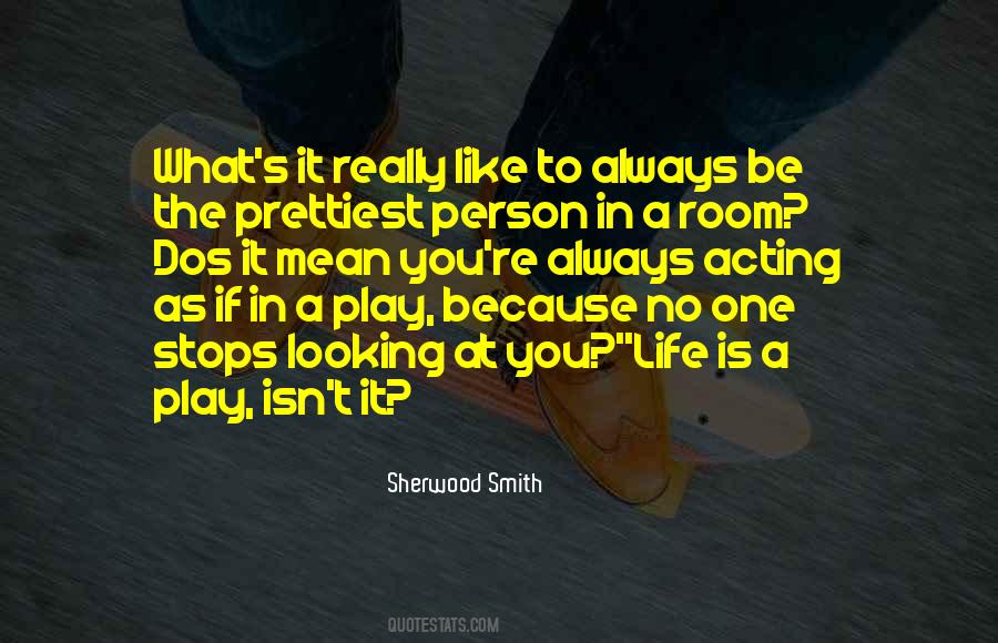 Life Is Like A Play Quotes #1257051