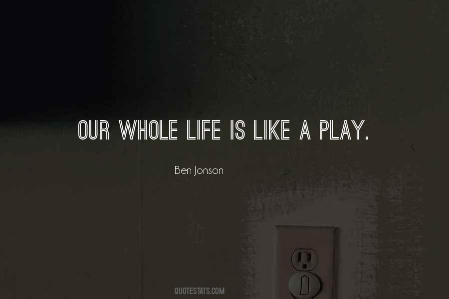 Life Is Like A Play Quotes #928596