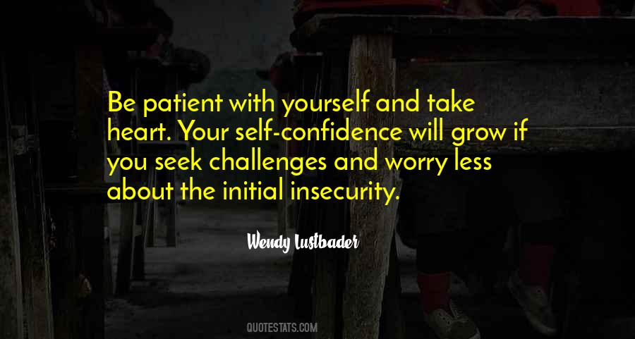 Patient With Yourself Quotes #1722656