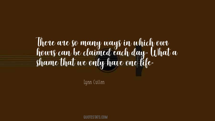We Only Have One Life Quotes #1159420
