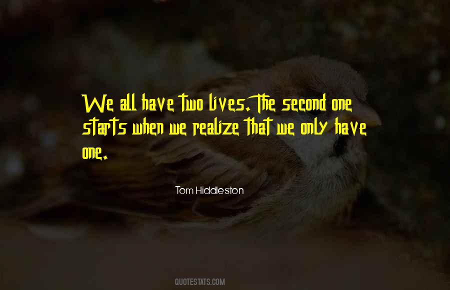 We Only Have One Life Quotes #1340863